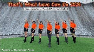 That's What Love Can Do 2024 - Line Dance - Choreo:Adelaine Ade (INA) - June 2024