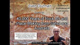 Sven Ouzman: “40,000 Years of Rock Art and Place-Making from Sahul and Australia”