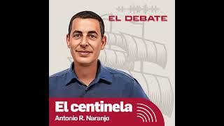 El Centinela de Antonio Naranjo: Huele a Elecciones anticipadas en España que tira para atrás