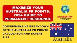 Maximize Your Australia PR Points: 2024 Guide to Permanent Residence | Immigration Insight