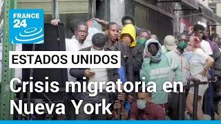 Nueva York atraviesa crisis migratoria por el alto número de solicitantes de asilo • FRANCE 24