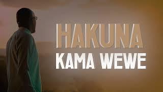 Daddy Owen - Hakuna, Hakuna Kama Wewe!! (Official Lyrics Video)