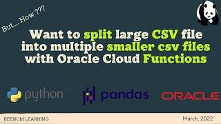 How to split large CSV file into multiple smaller CSV files with Oracle Cloud (OCI) Functions|pandas