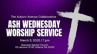 Ash Wednesday Service | 7PM, March 5, 2025 | Ebenezer Baptist Church ATL