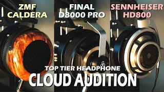 ZMF Caldera/Final D8000 Pro/Sennheiser HD800 Headphone Cloud Audition