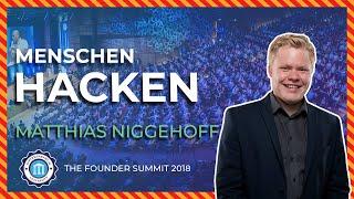 Mit diesen Tricks "hackst" auch Du kinderleicht Menschen - Matthias Niggehoff - Founder Summit 2018