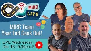 MIRC LIVE: Year End Geek Out!