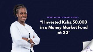 MONEY MATTERS PODCAST | Episode 1 | My Journey to Financial Wellness Featuring Martha Nzomo