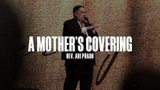 "A Mother's Covering" - Rev. Ari Prado | March 12, 2023