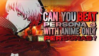 Can You Beat Persona 4 Golden Using ONLY Persona From The Anime?