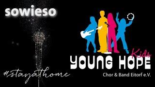 Sowieso - (Mark Forster) Coverversion der YOUNG HOPE Kids Chor & Band Eitorf e.V.