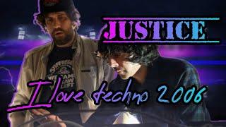 JUSTICE - I LOVE TECHNO 2006 (FULL AUDIO, VIDEO MIXED)