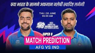 AFG vs IND ICC T20 World Cup 2024 43rd Match Prediction 20th June| India vs Afghanistan Preview,