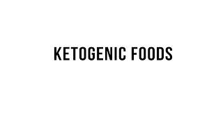 Ketogenic Foods