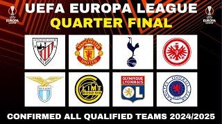  UEFA EUROPA LEAGUE 2024/2025 QUARTER FINAL QUALIFIED TEAMS - UEL FIXTURES 2024/25