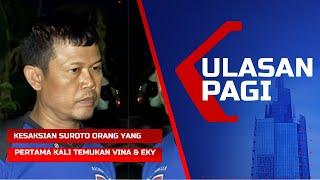 LIVE Ulasan Pagi - Fakta Baru Kata Orang Pertama Kali Temukan Vina Eky di Kasus Pembunuhan Cirebon