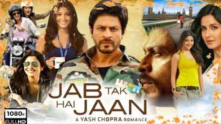 Jab Tak Hai Jaan Full Movie 1080p | Shahrukh Khan, Anushka Sharma, Katrina Kaif | Facts & Review