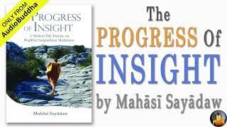 The Progress of Insight: A Treatise on Satipathana Meditation by Mahasi Sayadaw