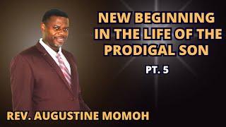 New Beginning in the Life of The Prodigal Son || Pt. 5