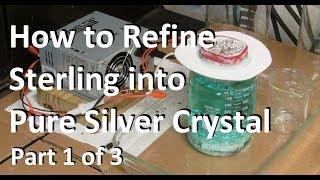 Silver Refining Pure Silver Crystal Part 1of3