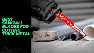 Best Sawzall Blades For Cutting Thick Metal. Get The Best One| The Tool Advisor