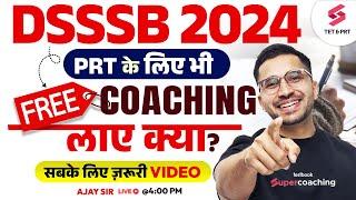 DSSSB PRT 2024 | FREE COACHING, FREE SELECTION | DSSSB PRT मे SELECTION Guarantee | AJAY SIR