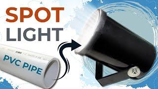 DIY Spot Light LED ! Create Your Own LED Spotlight Using PVC Pipe