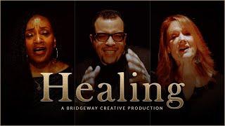 Healing | A Bridgeway Creative Production