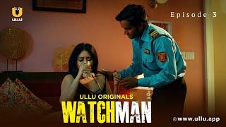 Ladke Ka Sach Aaya Sabke Samne | Watchman | Episode - 03 | Ullu Originals | Subscribe Ullu App