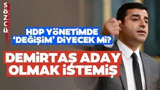 HDP'den İlk Açıklama! Selahattin Demirtaş'ın Adaylığında Çarpıcı Detay