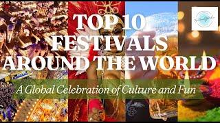 TOP 10 FESTIVALS AROUND THE WORLD