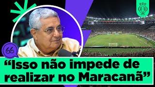 OS CLÁSSICOS NO MARACANÃ! O PRESIDENTE DA FERJ FALA SOBRE COMO SERÃO OS JOGOS NO ESTÁDIO: