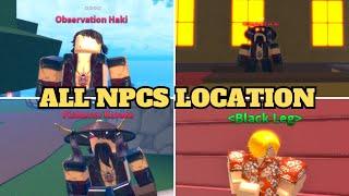 ALL NPCS LOCATION ( HAKI , FIGHTING STYLES and MORE) l Z Piece