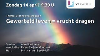 Zondag 14 april 2024 | Almatine Leene | ‘Geworteld leven = vrucht dragen’