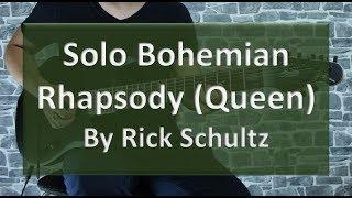 Bohemian Rhapsody (Queen) Guitar Solo by Rick Schultz