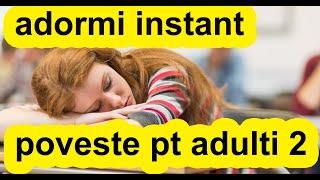 ADORMI INSTANT ! POVESTE DE ADORMIT ADULTII 2