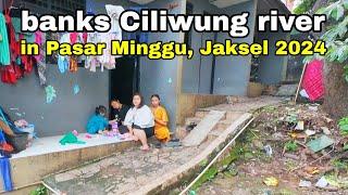 KEHIDUPAN NYATA di TEPIAN SUNGAI CILIWUNG,PASAR MINGGU,JAKARTA SELATAN IndonesiaWalk Slum Jakarta