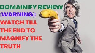 DOMAINIFY REVIEW| Domainify Reviews| Make Money Online| Watch Till The End To Magnify The Truth.