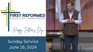 First Reformed Church Cedar Grove  -  June 16,  2024