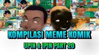 KOMPILASI MEME KOMIK UPIN IPIN PART 20