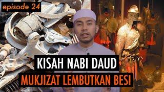 KISAH PARA NABI : NABI DAUD, MUKJIZAT LEMBUTKAN BESI