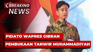 BREAKING NEWS - Pidato Wapres Gibran di Pembukaan Tanwir I Muhammadiyah