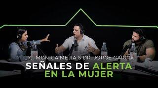 EP#128: Valores y señales de alerta en la mujer ft. Lic. Monica Mejia & Dr. Jorge Garcia