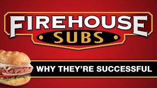 Firehouse Subs - Why They're Successful