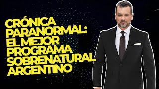 CRÓNICA PARANORMAL: el mejor programa sobrenatural argentino  | ALTOMISTERIO  #paranormal