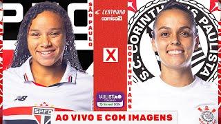 SÃO PAULO X CORINTHIANS | SEMIFINAL AO VIVO E COM IMAGENS | PAULISTÃO FEMININO SICREDI!