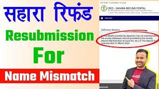 sahara refund resubmission process name mismatch | sahara resubmission portal affidavit