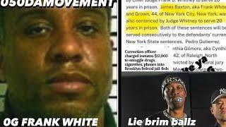 9.3.G OG FRANK WHITE WRONG FOR SNITCHING ON A CORR OFFICER ? G5 REALZ TALK ABOUT YOUR SON PAPERWORK.