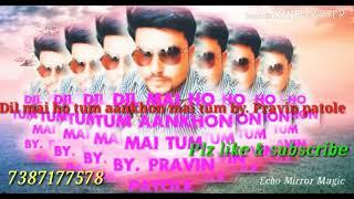 #Dil Mai Ho Tum Aankhon Mai Tum# |Satyamev Jayte | #karaoke By. Pravin
