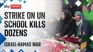 Israel claims attack on UN school targeted Hamas fighters | Israel-Hamas War